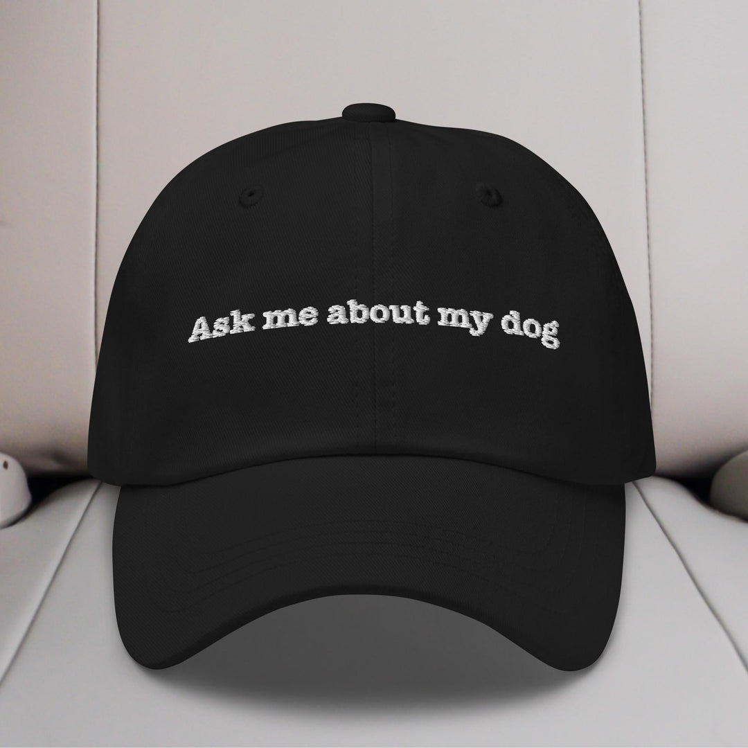 Ask Me About My Dog Embroidered Hat