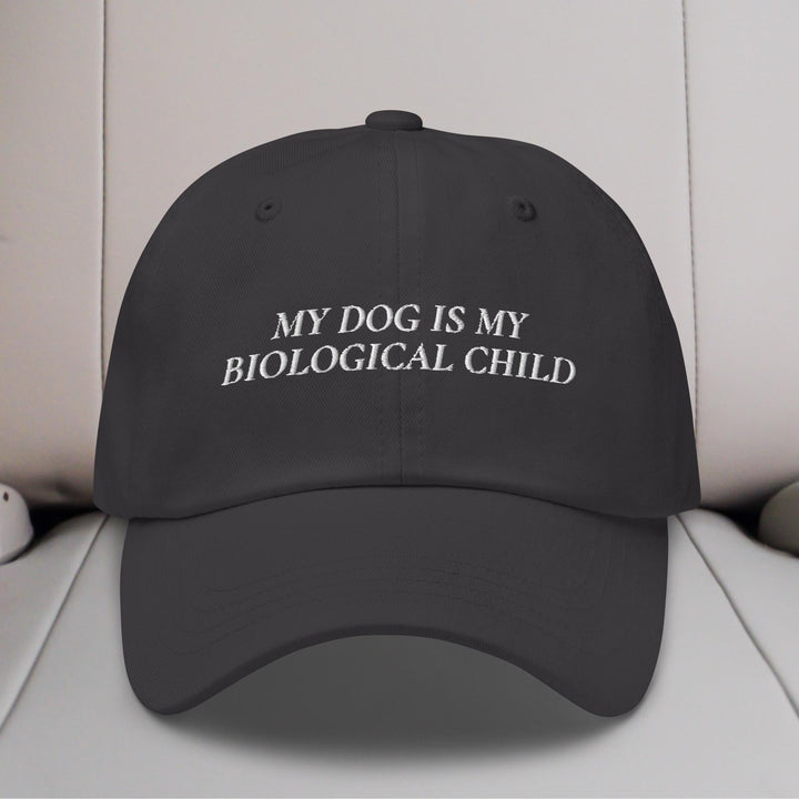 My Dog is My Biological Child Embroidered Hat