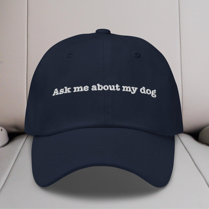 Ask Me About My Dog Embroidered Hat