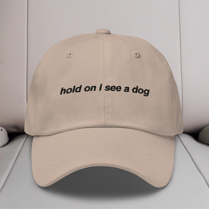 Hold On I See a Dog Embroidered Hat